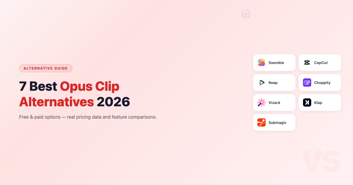 7 Best Opus Clip Alternatives (Free & Paid) in 2026