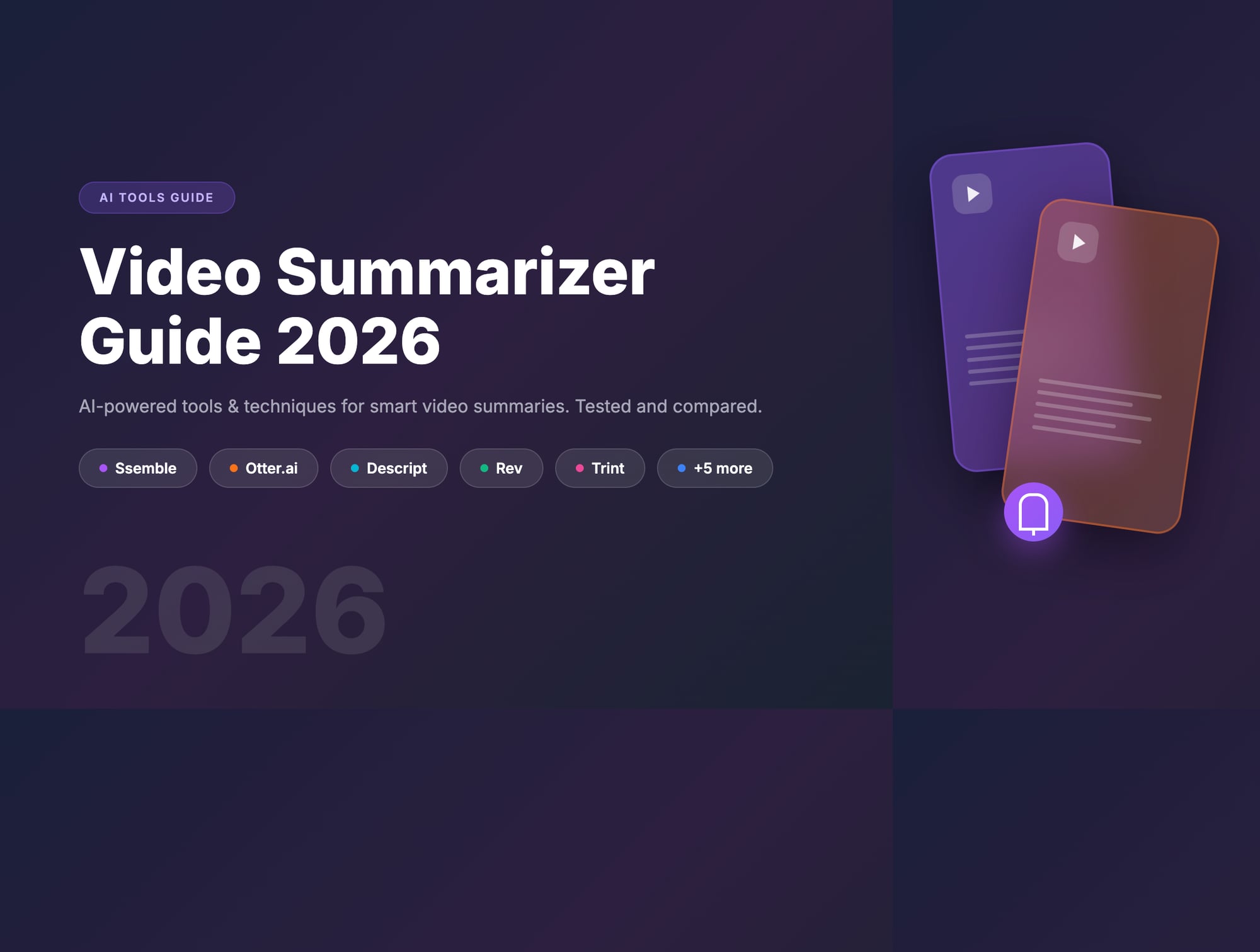 Video Summarizer Guide 2026 — AI Tools for Video Highlights & Clip Summaries